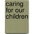 Caring For Our Children