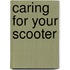 Caring For Your Scooter