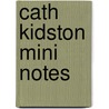 Cath Kidston Mini Notes door Cath Kidston