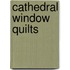 Cathedral Window Quilts