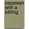 Cesarean With A Sibling door Kristine Contento-Angell