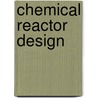 Chemical Reactor Design door Peter Harriott