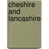 Cheshire And Lancashire door Richard N. Bailey