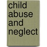 Child Abuse And Neglect door Robert D. Goldstein