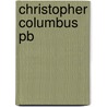 Christopher Columbus Pb door Collis J. S