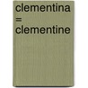 Clementina = Clementine door Sara Pennypacker