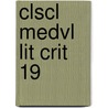 Clscl Medvl Lit Crit 19 door Jay Gale