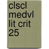 Clscl Medvl Lit Crit 25 door Jay Gale