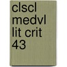 Clscl Medvl Lit Crit 43 door Jelena Krstovic