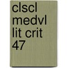 Clscl Medvl Lit Crit 47 by Jelena Krostovic