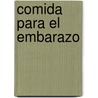Comida Para el Embarazo by Sophie Braimbridge