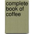 Complete Book Of Coffee