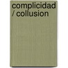 Complicidad / Collusion door Stuart Neville