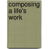 Composing A Life's Work door Walter Savitch