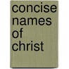 Concise Names of Christ door James Large
