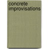 Concrete Improvisations door Edward J. Sullivan