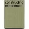 Constructing Experience door Charles Bazerman