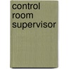 Control Room Supervisor door Jack Rudman