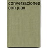 Conversaciones Con Juan door Antonio Fioravanti