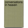 Conversations in Heaven door William E. Powell