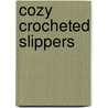 Cozy Crocheted Slippers door Leisure Arts