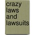Crazy Laws And Lawsuits