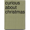 Curious About Christmas by Margret H.A. Rey