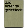 Das Entehrte Geschlecht by Ralf Bönt