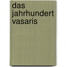 Das Jahrhundert Vasaris by Heiko Damm