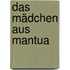 Das Mädchen aus Mantua