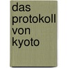 Das Protokoll Von Kyoto door Thomas Hissel