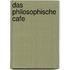 Das philosophische Cafe