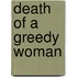 Death Of A Greedy Woman