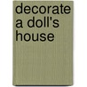 Decorate A Doll's House by Michal Morse