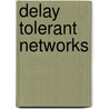 Delay Tolerant Networks door Athanasios Vasilakos