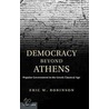 Democracy Beyond Athens by Eric W. Robinson