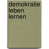 Demokratie leben lernen door Kerstin Plehwe