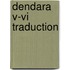 Dendara V-vi Traduction