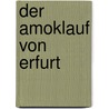 Der Amoklauf Von Erfurt door Florian B. Decker