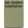 Der Andere Hotelführer door Silvia Müller