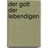 Der Gott der Lebendigen