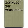 Der Kuss der Erkenntnis by Peter Rühmkorf