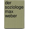 Der Soziologe Max Weber door Petia Trojca