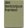 Der Textcorpus Frantext by Bastian Naumann