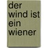 Der Wind Ist Ein Wiener