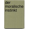 Der moralische Instinkt by Jan Verplaetse