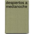 Despiertos a Medianoche