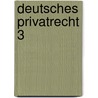 Deutsches Privatrecht 3 door Otto von Gierke