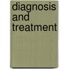 Diagnosis And Treatment door Keith Birrell