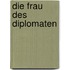 Die Frau des Diplomaten